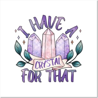 I have a crystal for that, crystal witch design Posters and Art